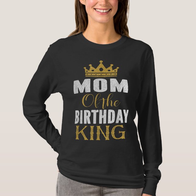 Mum Of The Birthday King Boys Bday Party Gift For  T-Shirt (Front)