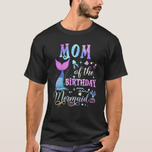 Mum Of The Birthday Mermaid Girl Bday Party Squad T-Shirt