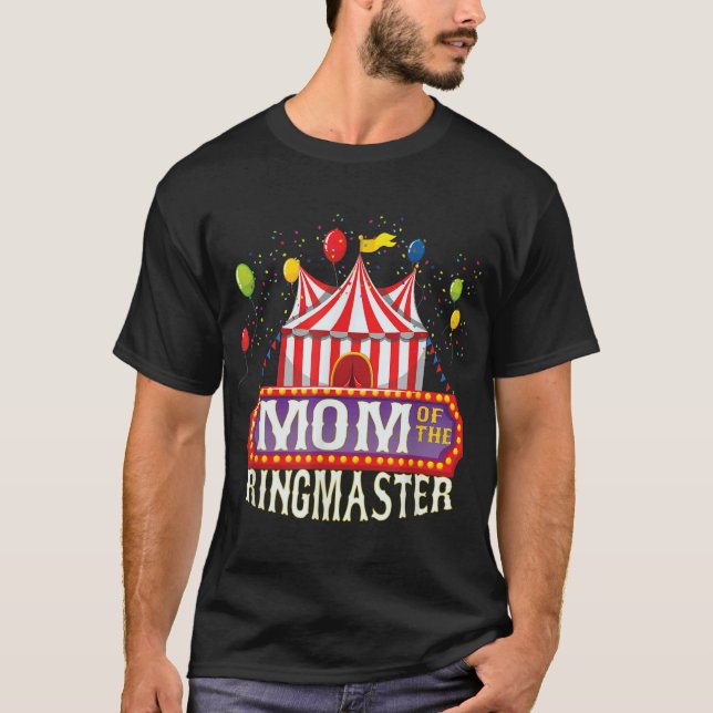 Mum Of The Birthday Ringmaster Kids Circus Party B T-Shirt (Front)