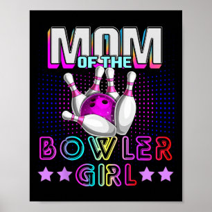 Mum Of The Bowler Girl Matching Family Bowling Bir Poster