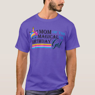 Mum of the Magical 7th Birthday Girl unicorn gift  T-Shirt