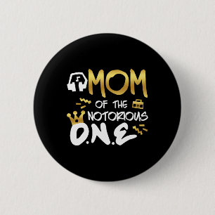Mum Of The Notorious One Old School 1st Hip Hop Bi 6 Cm Round Badge