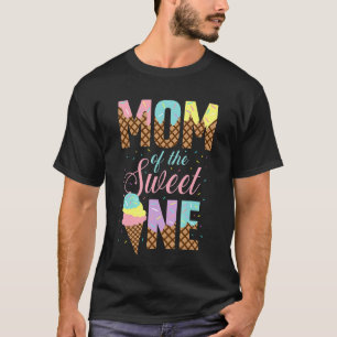 Mum Of The Sweet One Ice Cream Sweetie Girl T-Shirt
