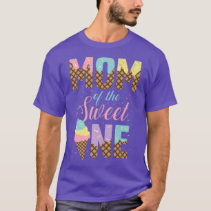 Mum Of The Sweet One Shirt Ice Cream Lovers Sweeti