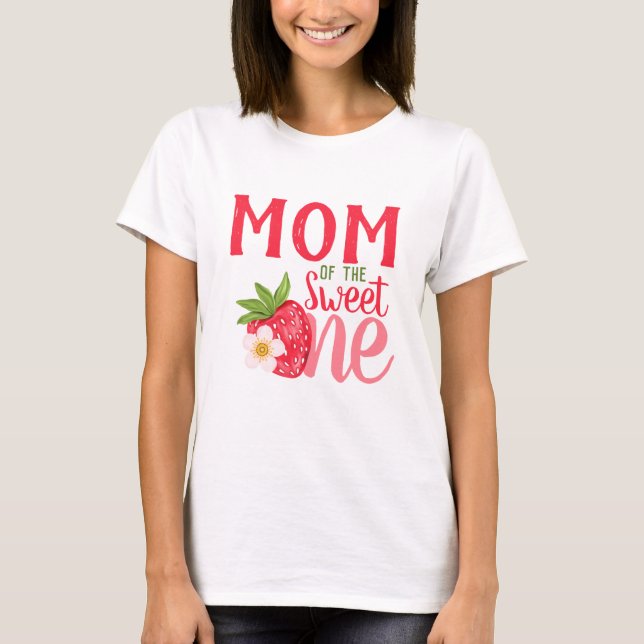 Mum Of The Sweet One Strawberry 1st birthday Party T-Shirt (Front)