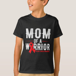 Mum Of The Warrior Blood Cancer Awareness T-Shirt