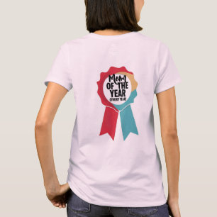 Mum of the Year Every Year Award Ribbon Sarcastic T-Shirt