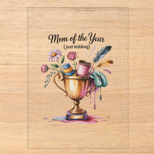 Mum Of The Year (Just Kidding) Acrylic Invitations