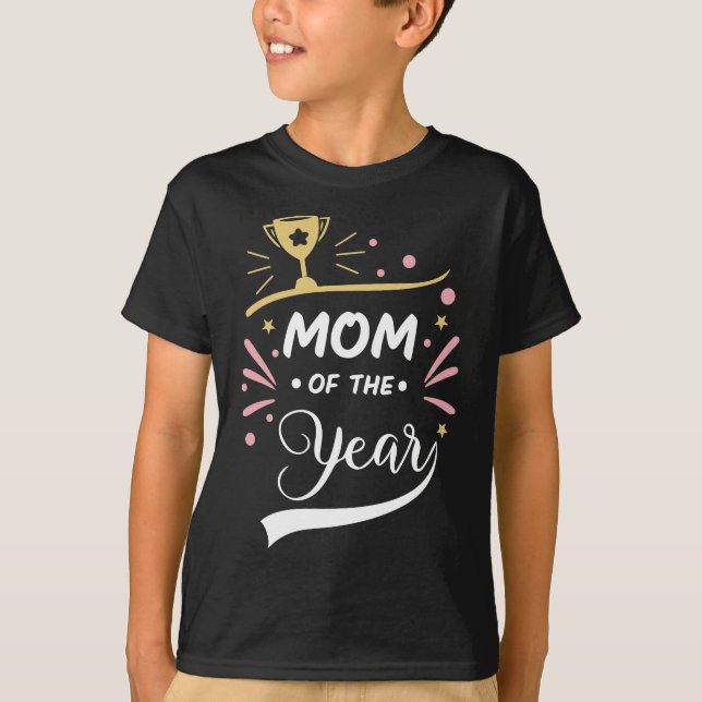 mum of the year, mother's day t-shirt (Front)