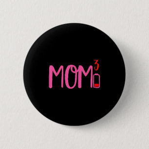 Mum Of Three 3 Cubed Low Battery Quote For Moms 6 Cm Round Badge