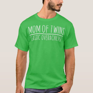 Mum Of Twins Classic Overachiever Funny Vintage T-Shirt