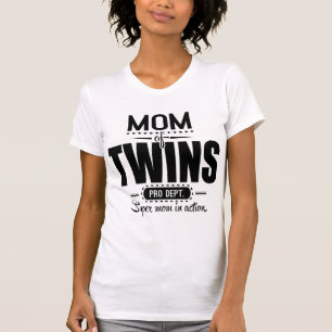 Mum Of Twins Pro Dept. Super Mum In Action T-Shirt