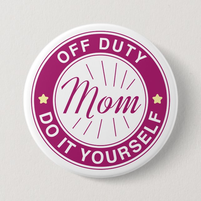 Mum Off Duty 7.5 Cm Round Badge (Front)