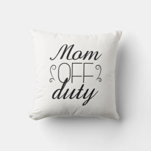 Mum Off Duty Cushion