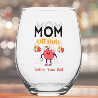 "Mum Off Duty"  Gift for Mummy Stemless Wine Glass