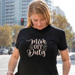 Mum off Duty Ladies T-Shirt