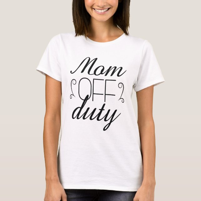 Mum Off Duty T-Shirt (Front)