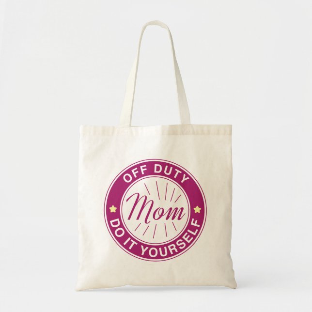Mum Off Duty Tote Bag (Front)