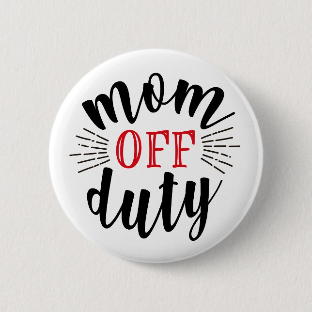 Mum Off Duty Typography Script 6 Cm Round Badge (Front)