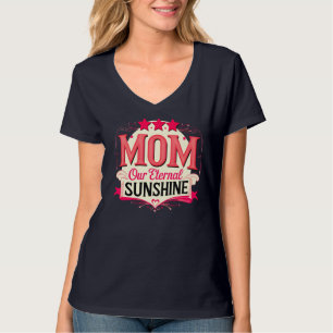 Mum – Our Eternal Sunshine T-Shirt