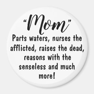 Mum: Parts the Waters, Nurses the Afflicted...etc. Magnet