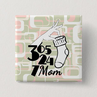 Mum quirky retro pin 365 days a year 24 7