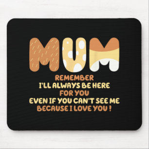 Mum Quote Remember I ll Always Be Here For You Mot Mouse Pad