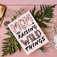 Mum Raising Wild Things Quote Funny Mother's Day