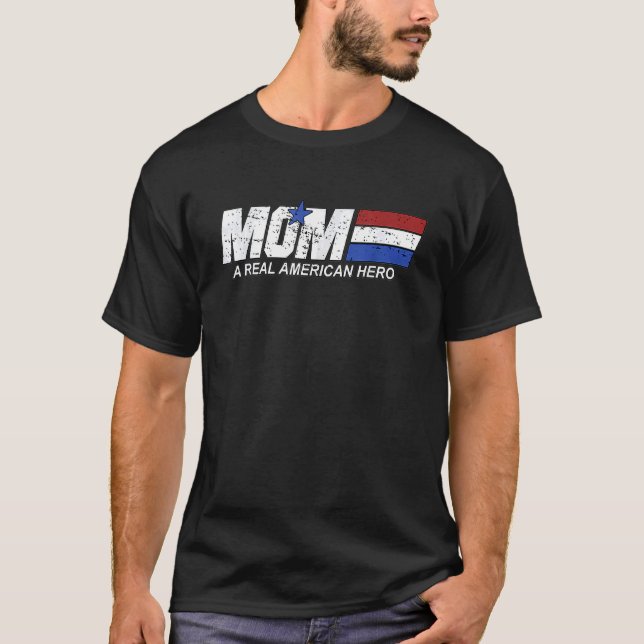   Mum Real American Hero T-Shirt (Front)