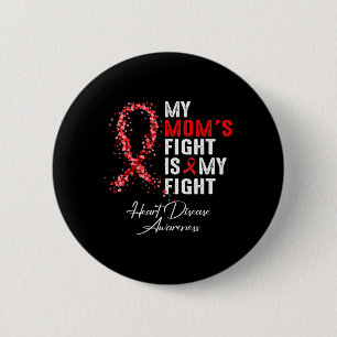 Mum&#';s Fight Is My Fight Heart Disease Awareness 6 Cm Round Badge