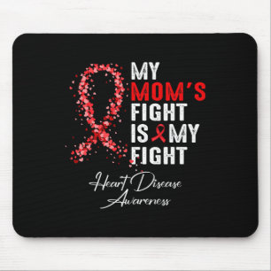 Mum&#';s Fight Is My Fight Heart Disease Awareness Mouse Pad