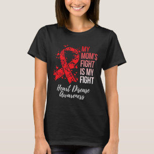 Mum’s Fight Is My Fight Heart Disease Awareness T-Shirt