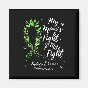 Mum’s Fight Is My Fight Kidney Disease Awareness Magnet