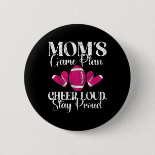 Mum’s Game Plan Cheer Loud Stay Proud Football Mum 6 Cm Round Badge