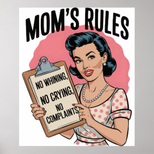 Mum’s Rules – No Whining, No Crying, No Complaints Poster