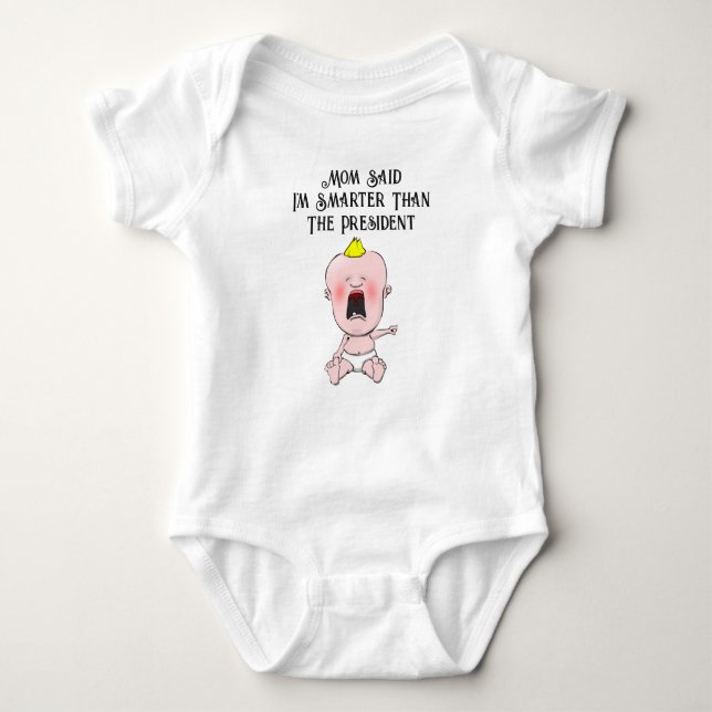 Mum Said I'm Smarter Than The President  Baby Bodysuit (Front)