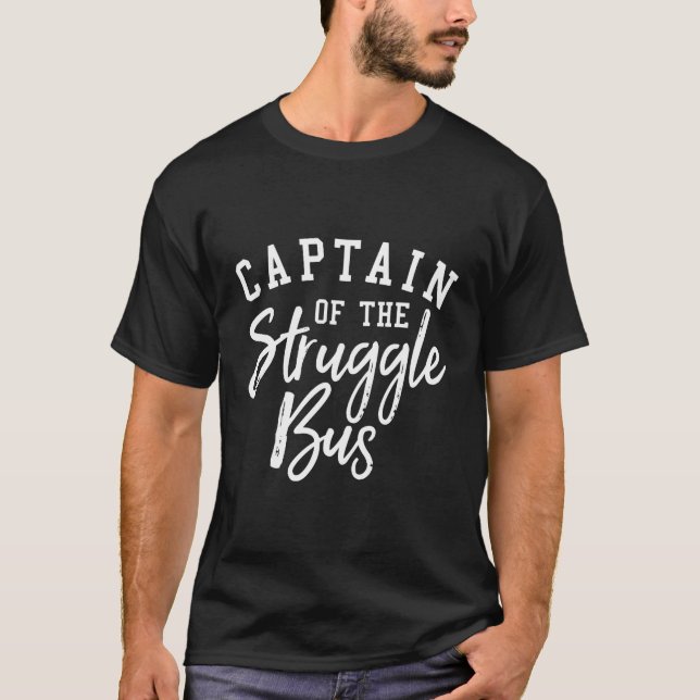 Mum Sassy Classy Captain Of The Struggle Bus T-Shirt (Front)