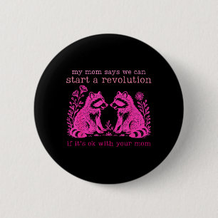 Mum Says Can Start A Revolution With Mum 6 Cm Round Badge