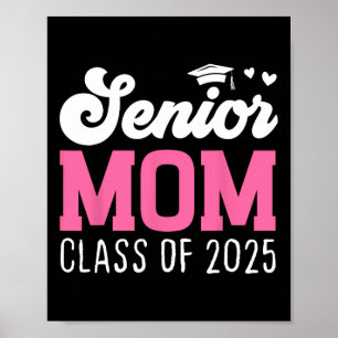 Mum Senior 2025 Proud Mum Of A Cl Of 2025 Back To  Poster