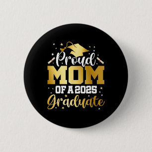 Mum Senior 2025 Proud Mum Of A Cl Of 2025 Graduate 6 Cm Round Badge