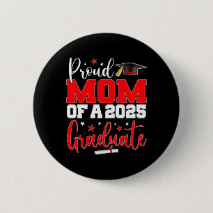 Mum Senior 2025 Proud Mum Of A Cl Of 2025 Graduate 6 Cm Round Badge