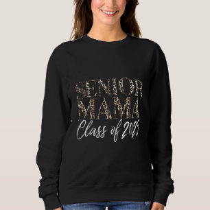 Mum Senior 2025 Proud Mum Of A Class Of 2025 Sweatshirt