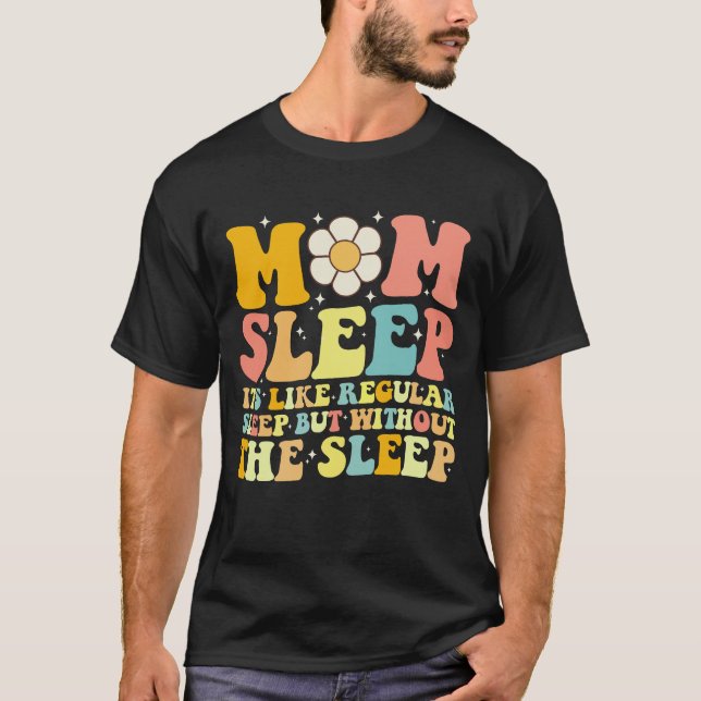 Mum Sleep Funny Mother's Day Groovy Retro T-Shirt (Front)