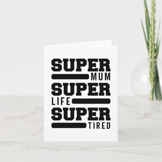 Mum Super Life Super Tired Funny Mothers Day New M Card (Front)