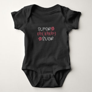 Mum - Super Mummy Ever Baby Bodysuit