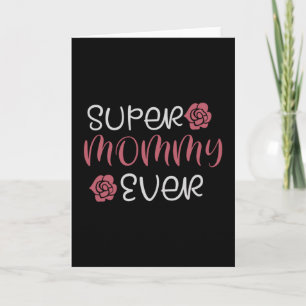 Mum - Super Mummy Ever Card