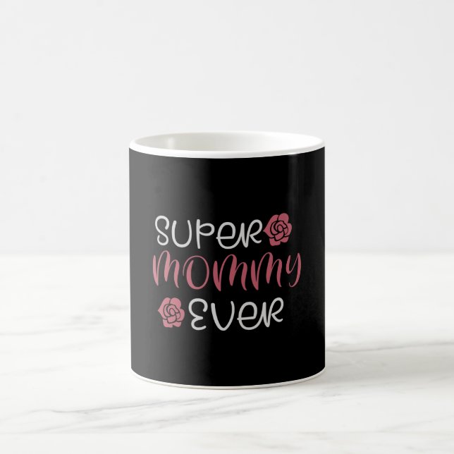 Mum - Super Mummy Ever Coffee Mug (Center)