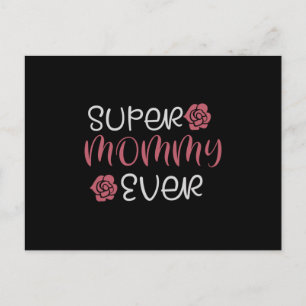 Mum - Super Mummy Ever Postcard