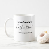 Mum Taking Coffee Break Coffee Mug