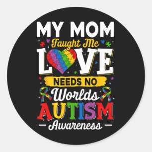 Mum Taught Me Love Needs No Words Funny Autism  Classic Round Sticker